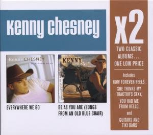 Everywhere We Go / Be As You Are (Songs from an Old Blue Chair) - Kenny Chesney - Muziek - BMG - 0886973684320 - 30 juni 1990