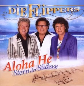 Cover for Die Flippers · Aloha He: Stern Der Sudsee (CD) (2009)