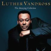 Amazing Collection - Luther Vandross - Musiikki - SONY MUSIC ENTERTAINMENT - 0886977389320 - tiistai 7. syyskuuta 2010