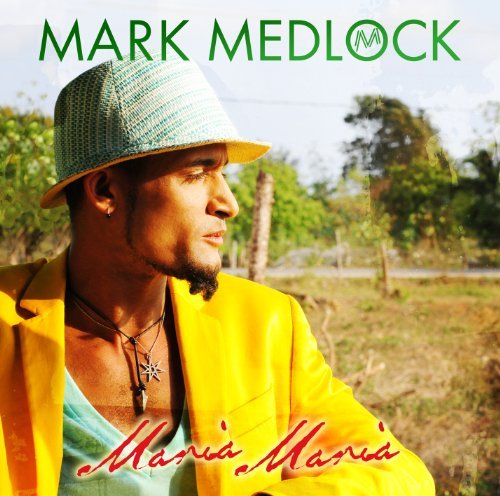 Maria,maria - Mark Medlock - Musik - SONY MUSIC - 0886977602320 - 6. august 2010