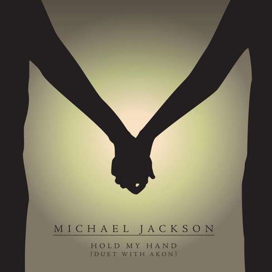 Michael Jackson - Hold My Hand (duet With Akon) - Michael Jackson - Musiikki - SONY - 0886978340320 - keskiviikko 4. heinäkuuta 2012