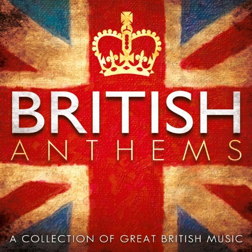 British Anthems / Various - British Anthems / Various - Musik - SONY CLASSICAL - 0886978986320 - 18. april 2011