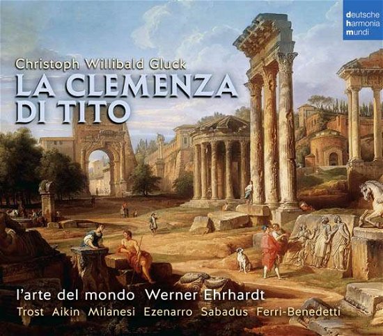 Gluck: La Clemenza Di Tito - L’arte Del Mondo - Musiikki - CLASSICAL - 0888430314320 - tiistai 17. kesäkuuta 2014
