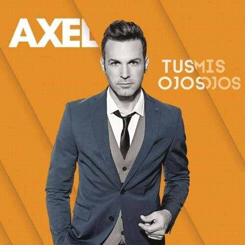 Cover for Axel · Tus Ojos Mis Ojos (CD) (2014)