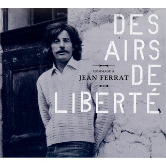 Jean Ferrat · Des Airs De Liberte (CD) (2015)
