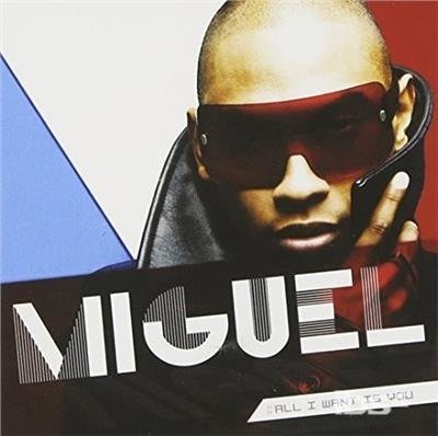 Cover for Miguel · Miguel - All I Want is You (CD) (2010)