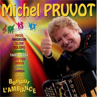 Cover for Michel Pruvot  · Bonjour l'ambiance (CD) (2018)