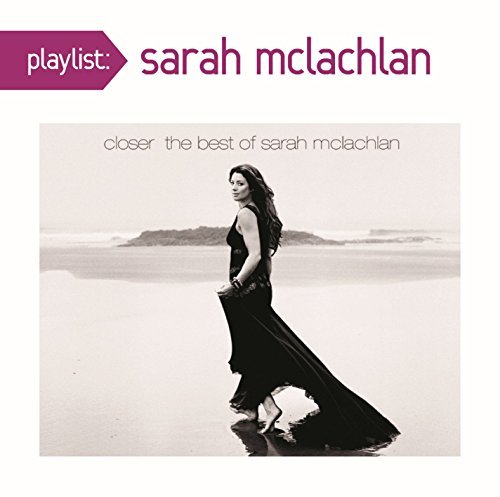 Cover for Sarah Mclachlan · Playlist: Closer: the Best of (CD) (2014)