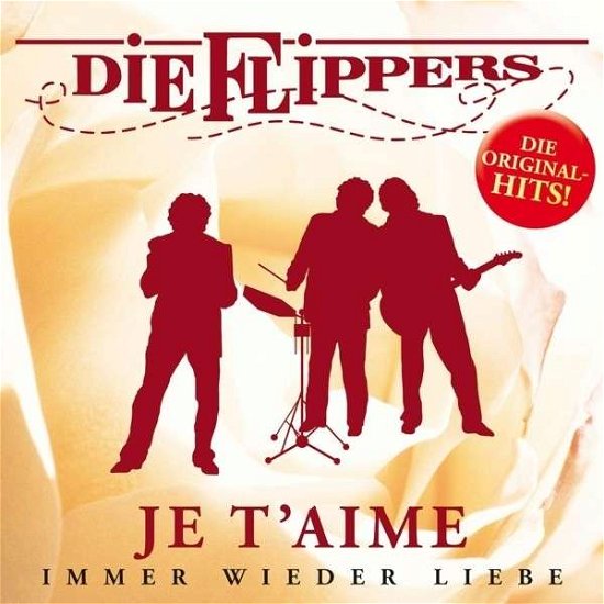 Je T'aime: Immer Wieder Liebe - Flippers - Musiikki - ARIOLA - 0888837052320 - tiistai 8. lokakuuta 2013