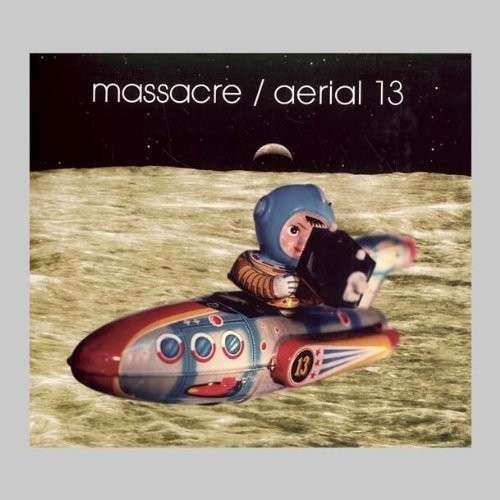 Aerial 13 - Massacre - Muziek - BMG - 0888837627320 - 6 augustus 2013