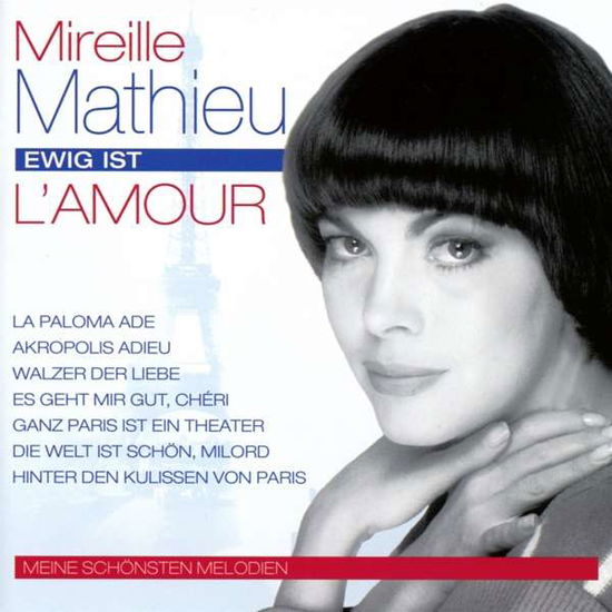 Ewig Ist Lamour-meine Schönsten Melodien - Mireille Mathieu - Musiikki -  - 0889853226320 - perjantai 24. huhtikuuta 2020