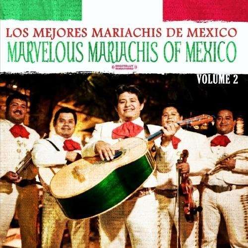 Cover for Los Mejores Mariachis De Mexico · Marvelous Mariachis Of Mexico Vol. 2-Los Mejores M (CD) [Remastered edition] (2012)