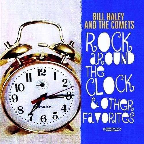 Cover for Haley,bill &amp; Comets · Rock Around The Clock &amp; Other Favorites-Haley,Bill (CD) [Remastered edition] (2012)