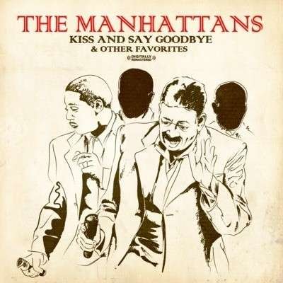 Kiss And Say Goodbye & Other F - Manhattans - Musik - Essential Media Mod - 0894231491320 - 19. juni 2013