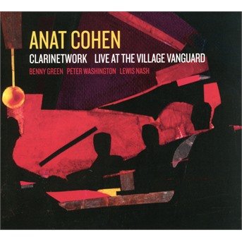 Cover for Anat Cohen · Anat Cohen - Clarinetwork Live Village Vanguard (CD) (2018)