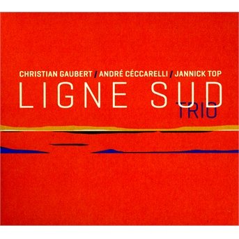 Ligne Sud Trio - Gaubert Ceccarelli Top - Musikk - CRISTAL RECORDS - 3149028042320 - 