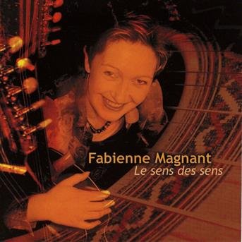 Cover for Fabienne Magnant · Le Sens Des Sens (CD) (2013)