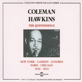 Quintessence 1926/1944 - Coleman Hawkins - Música - FREMEAUX - 3448960221320 - 16 de setembro de 1995