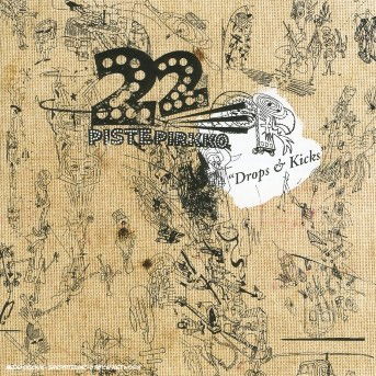 Twenty Two Pistepirkko-drops And Kicks - Twenty Two Pistepirkko - Musikk - Vicious Circle - 3526186608320 - 