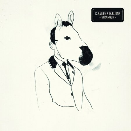Cover for C. Bailey &amp; H. Burns · C. Bailey &amp; H. Burns-stranger (CD) (2011)