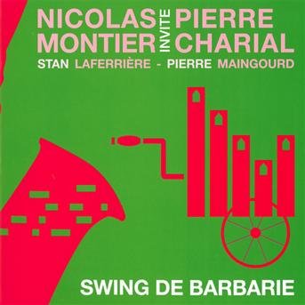 Cover for Nicolas Montier Trio / Laferriere / Maingourd · Swing De Barbarie (CD) (2011)