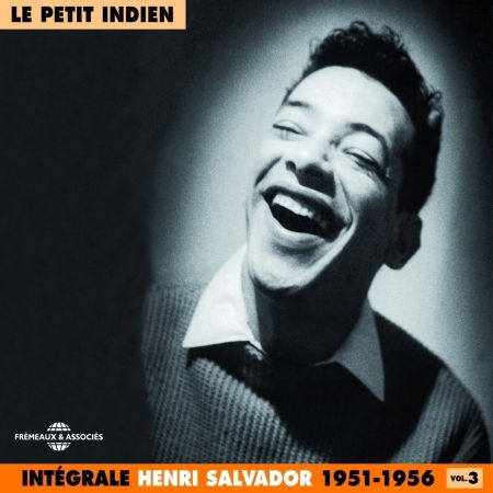 Vol. 3: Le Petit Indien 1951-56 - Henri Salvador - Musiikki - FREMEAUX - 3561302524320 - sunnuntai 1. maaliskuuta 2009