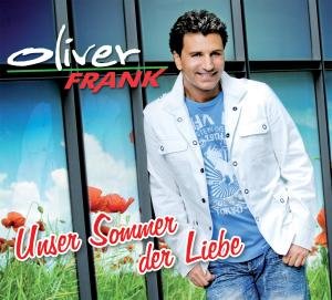 Cover for Oliver Frank · Unser Sommer Der Liebe (SCD) (2009)