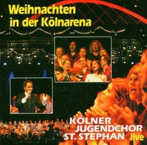 Cover for KÖlner Jugendchor St.stephan · Weihnachten in Der Kölnarena (CD) (2004)