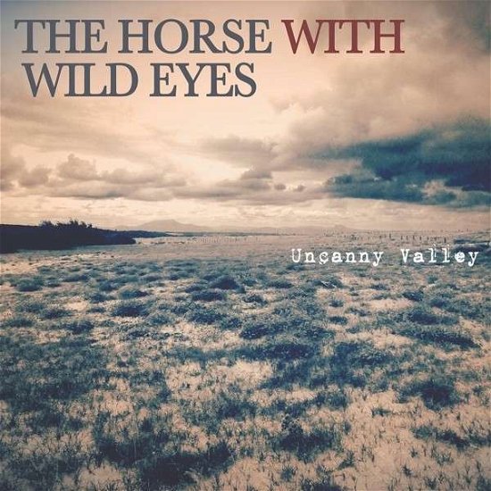 Cover for Horse With Wild Eyes · Uncanny Valley (CD) (2014)