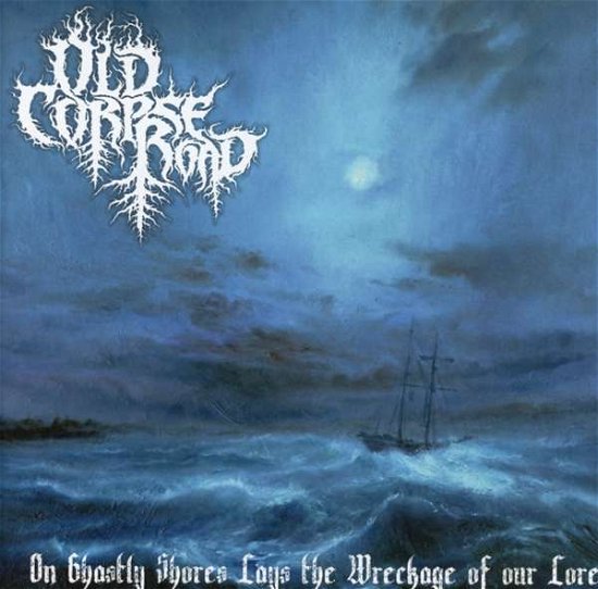 Cover for Old Corpse Road · On Ghastly Shores Lays Wreckage (CD) (2020)