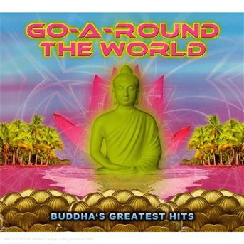 Go-a-round the World-buddha's Gtst Hits- - Go - Muziek -  - 4184440428320 - 