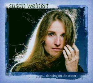 Cover for Susan Weinert · Weinert,Susan-Dancing On The Water (CD) (2006)