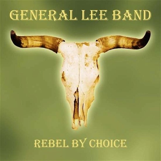 Cover for General Lee Band · Rebel By Choice (CD) (2014)