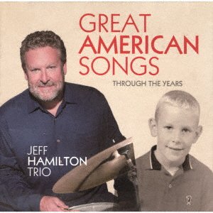 Cover for Jeff Hamilton · Great American Songs: Through The Years (CD) [Japan Import edition] (2023)
