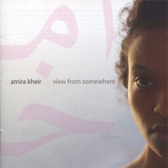 Cover for Amira Kheir · View from Somewhere (CD) [Japan Import edition] (2004)