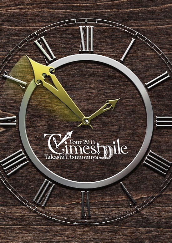 Cover for Utsunomiya Takashi · Takashi Utsunomiya Tour 2011 Timesmile (MDVD) [Japan Import edition] (2012)