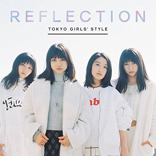 Cover for Tokyo Girls` Style · Reflection (CD) [Japan Import edition] (2015)