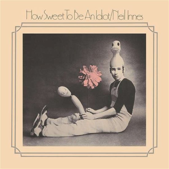 Neil Innes · How Sweet To Be An Idiot (CD) [Expanded edition] [Digipak] (2020)