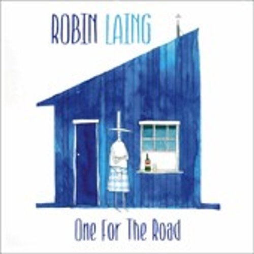 Cover for Robin Laing · One For The Road (CD) (2007)