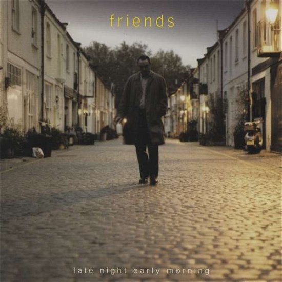 Cover for Friends · Late Night Early Morning (CD) (2004)