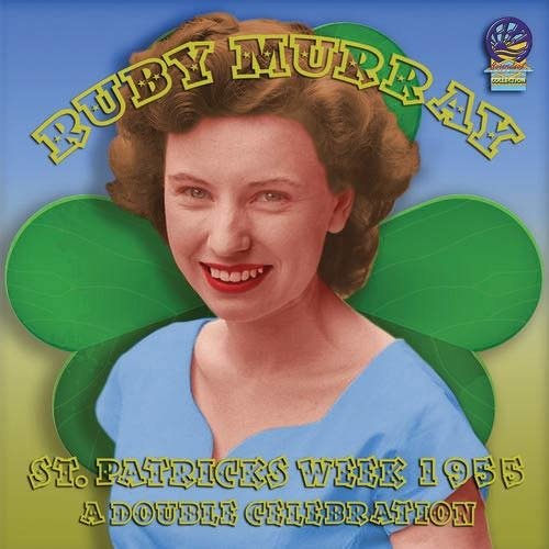 St. Patrick's Week a Double Celebration - Ruby Murray - Musik - CADIZ - SOUNDS OF YESTER YEAR - 5019317021320 - 16. august 2019