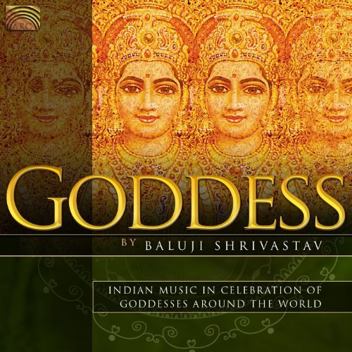 Cover for Baluji Shrivastav · Goddess: Indian Music in Celebration of Goddesses (CD) (2010)