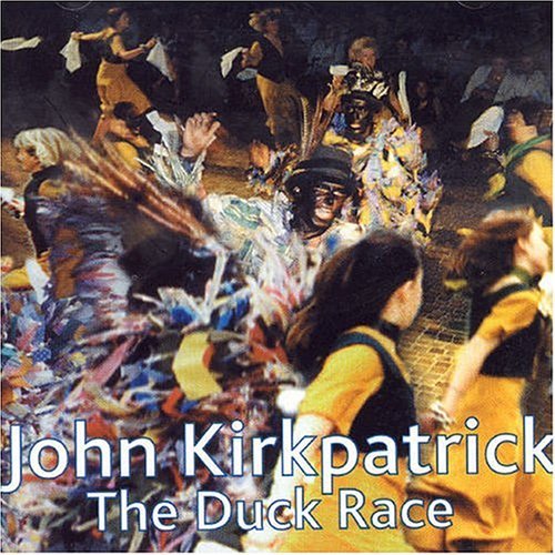 Duck Race - John Kirkpatrick - Musikk - FLEDG'LING - 5020393304320 - 6. mai 2004