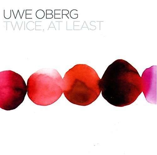 Cover for Uwe Oberg · Twice at Least (CD) (2015)