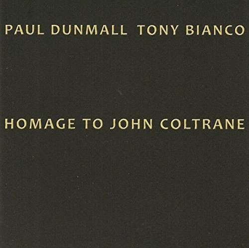 Cover for Paul Dunmall &amp; Tony Bianco · Homage To John Coltrane (CD) (2015)