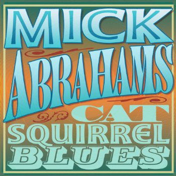 Cover for Mick Abrahams · Cat Squirrel Blues (CD) (2013)