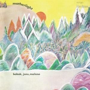 Cover for Bobak, Jons, Malone · Motherlight (LP) [Limited edition] (2025)