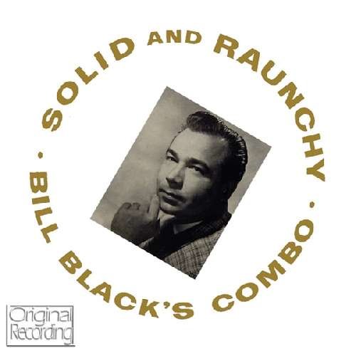 Cover for Bill Black's Combo · Solid And Raunchy Hallmark Pop / Rock (CD) (2011)