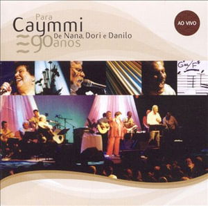 Cover for Nana Caymmi, Dori Caymmi E Danilo Caymmi · Para Caymmi, De Nana, Dori E Danilo - 90 Anos - Ao Vivo (CD) (2023)