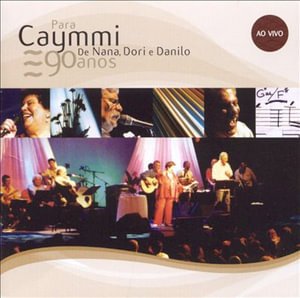 Cover for Nana Caymmi, Dori Caymmi E Danilo Caymmi · Para Caymmi, De Nana, Dori E Danilo - 90 Anos - Ao Vivo (CD) (2023)
